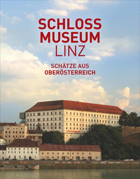 Schlossmuseum Linz. Schätze aus Oberösterreich Books