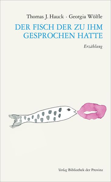 Der Fisch der zu ihm gesprochen hatte: Erzählung Contemporary literature