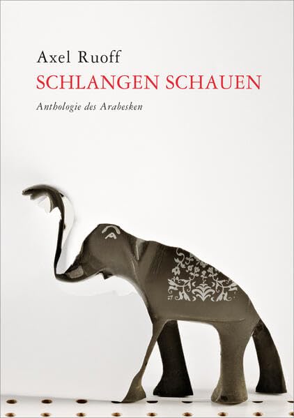 Schlangen Schauen: Anthologie des Arabesken Contemporary literature