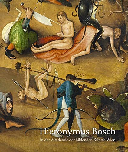 Hieronymus Bosch: in der Akademie der bildenden Künste Wien book