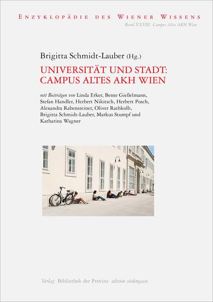Universität und Stadt: Campus Altes AKH Wien (edition seidengasse · Verlag Bibliothek der Provinz) Law