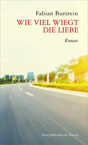Wie viel wiegt die Liebe: Roman Contemporary literature