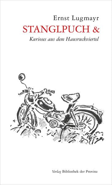 Stanglpuch: & Kurioses aus dem Hausruckviertel Essays & Short Stories