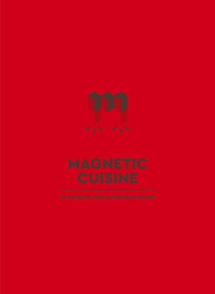 Miss Magnetiq – Magnetic Cuisine: 40 Rezepte für Superheld*innen Film, Art & Culture