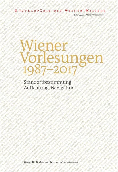 Wiener Vorlesungen 1987–2017: Standortbestimmung, Aufklärung, Navigation (edition seidengasse · Verlag Bibliothek der Provinz) Books