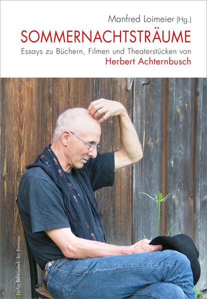 Sommernachtsträume: Essays zu Büchern, Filmen und Theaterstücken von Herbert Achternbusch Contemporary literature