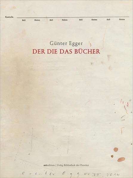 Günter Egger – DER DIE DAS BÜCHER: 25 Arbeiten in Mischtechnik 2014 bis 2018, 42 x 32,5 cm (artedition · Verlag Bibliothek der Provinz) Arts & Music