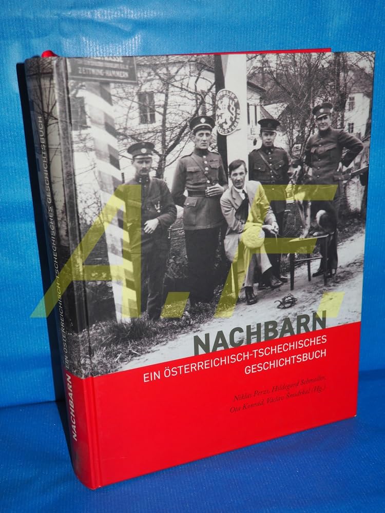 Nachbarn: Ein österreichisch-tschechisches Geschichtsbuch Politics & History