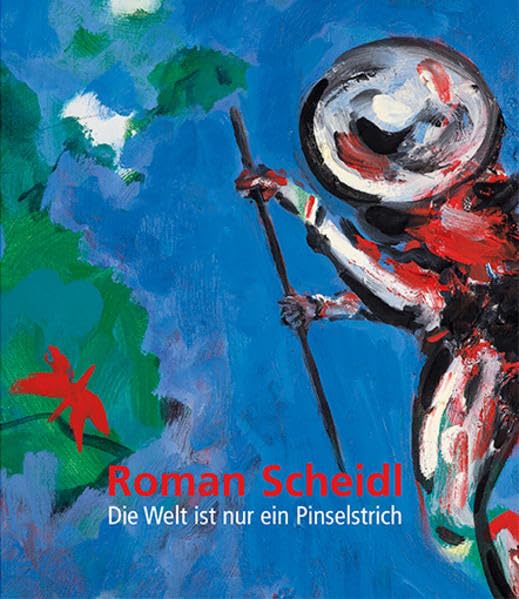 Roman Scheidl – Die Welt ist nur ein Pinselstrich | The world is but a stroke of a brush Arts & Music