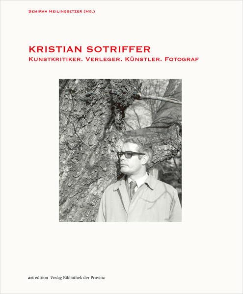 KRISTIAN SOTRIFFER – Kunstkritiker, Verleger, Künstler, Fotograf (artedition · Verlag Bibliothek der Provinz) Media & Communication