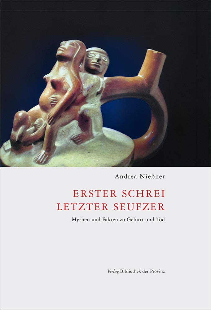 Erster Schrei, letzter Seufzer: Mythen und Fakten zu Geburt und Tod Death & Mourning