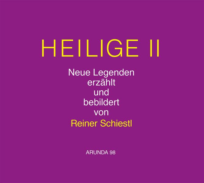 HEILIGE II: Neue Legenden, erzählt und bebildert (Kulturzeitschrift „Arunda“ | Verlag Bibliothek der Provinz) Social Sciences