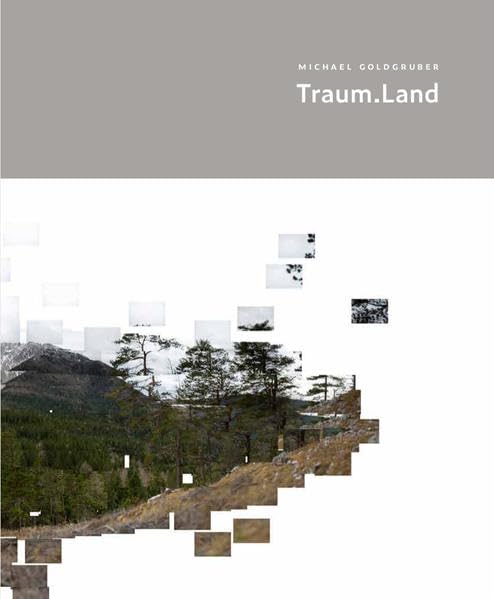 Michael Goldgruber – Traum.Land: Katalog zur Ausstellung in der Landesgalerie Niederösterreich (artedition · Verlag Bibliothek der Provinz) Film, Art & Culture