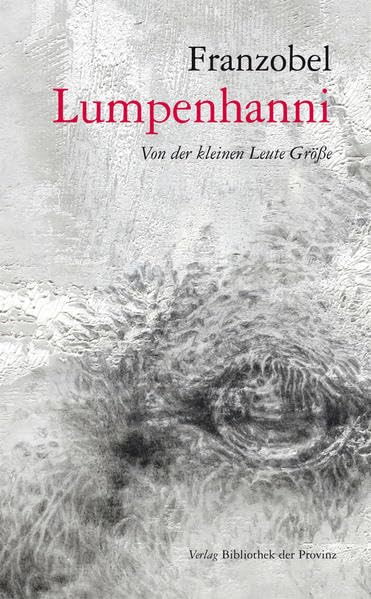 Lumpenhanni: Von der kleinen Leute Größe · Symphonischer Monolog Drama