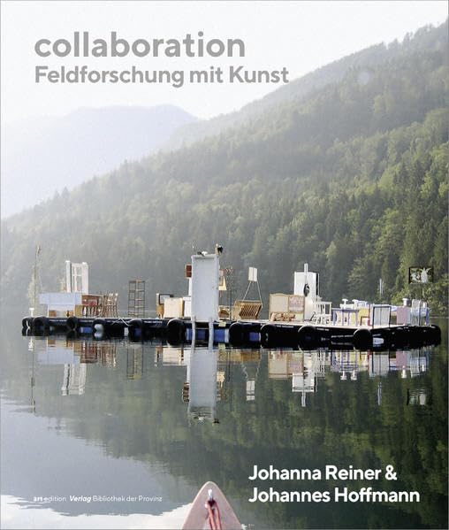 Johanna Reiner & Johannes Hoffmann – collaboration: Feldforschung mit Kunst (artedition · Verlag Bibliothek der Provinz) Film, Art & Culture