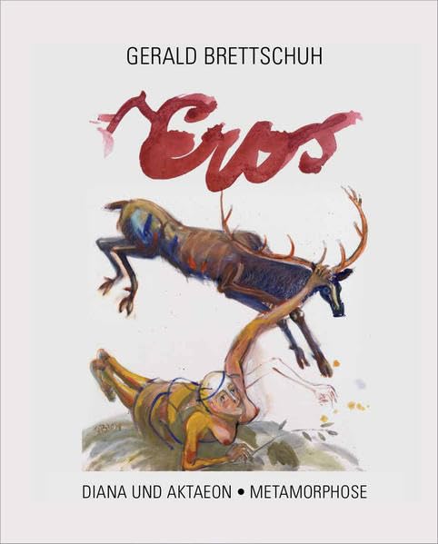 Gerald Brettschuh – Diana und Aktaeon: (artedition · Verlag Bibliothek der Provinz) Film, Art & Culture