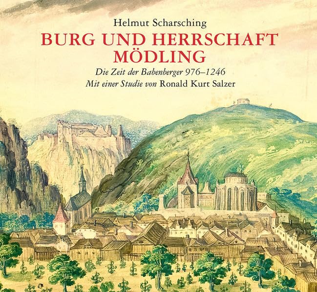 Burg und Herrschaft Mödling: Die Zeit der Babenberger 976–1246 Architecture