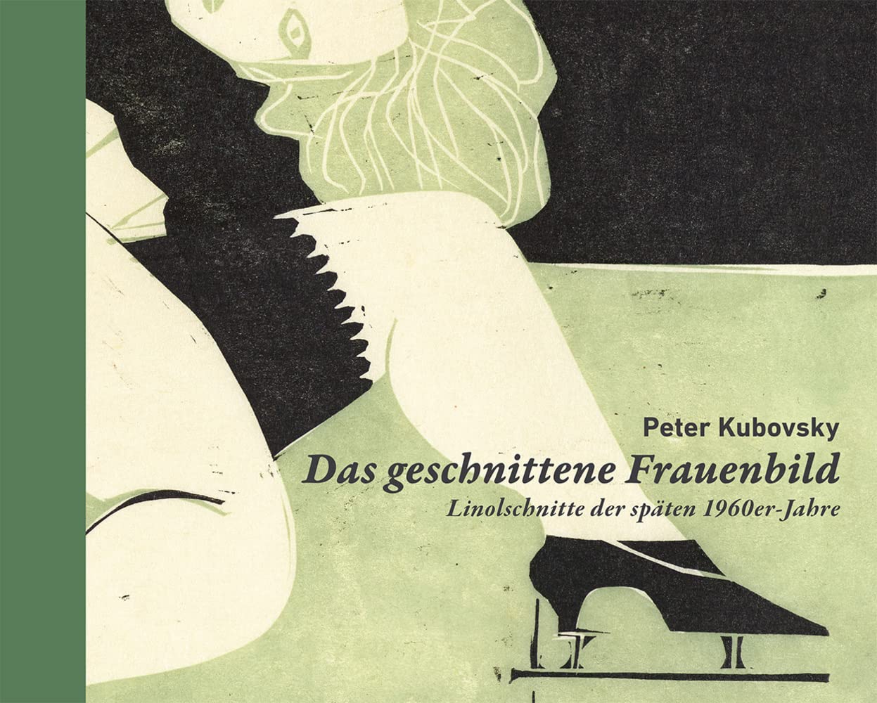 Peter Kubovsky – Das geschnittene Frauenbild: Linolschnitte der späten 1960er-Jahre (artedition · Verlag Bibliothek der Provinz) Film, Art & Culture