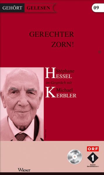 Gerechter Zorn!: Stéphane Hessel im Gespräch mit Michael Kerbler (Gehört gelesen) Essays & Short Stories