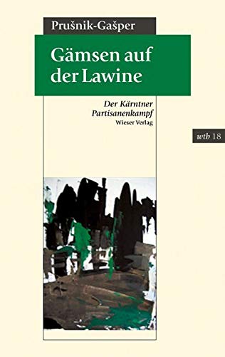 Gämsen auf der Lawine: Der Kärntner Partisanenkampf (wtb Wieser Taschenbuch) Biographies & Memoirs
