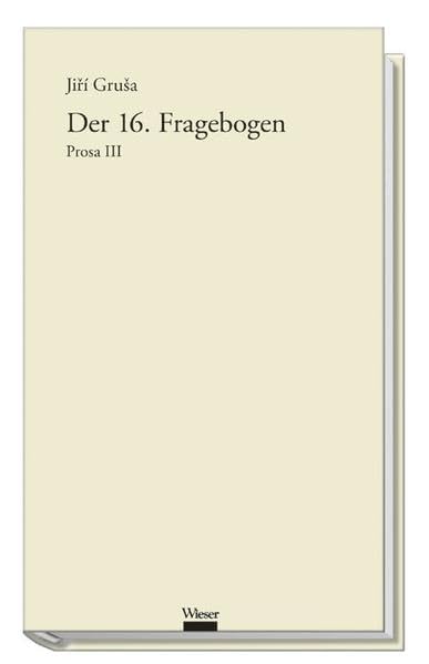 Werkausgabe Jiří Gruša / Der 16. Fragebogen International