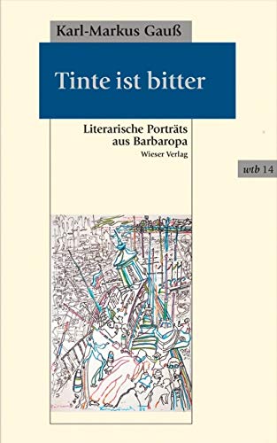 Tinte ist bitter: Literarische Porträts aus Barbaropa (wtb Wieser Taschenbuch) Essays & Short Stories