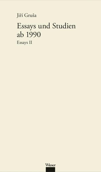 Werkausgabe Jiří Gruša / Essays und Studien ab 1990 Essays & Short Stories