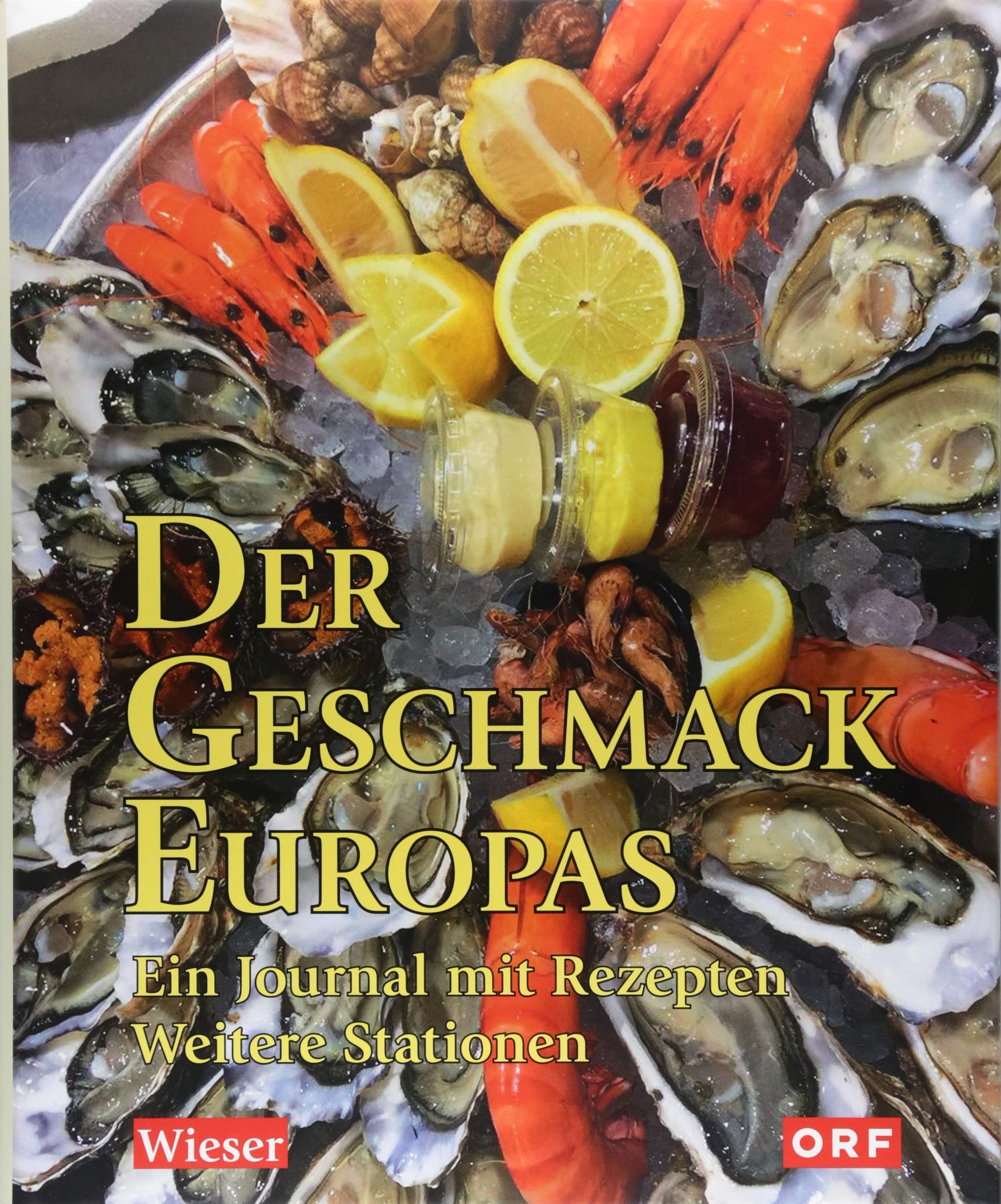 Der Geschmack Europas: Ein Journal mit Rezepten. Weitere Stationen Social Sciences