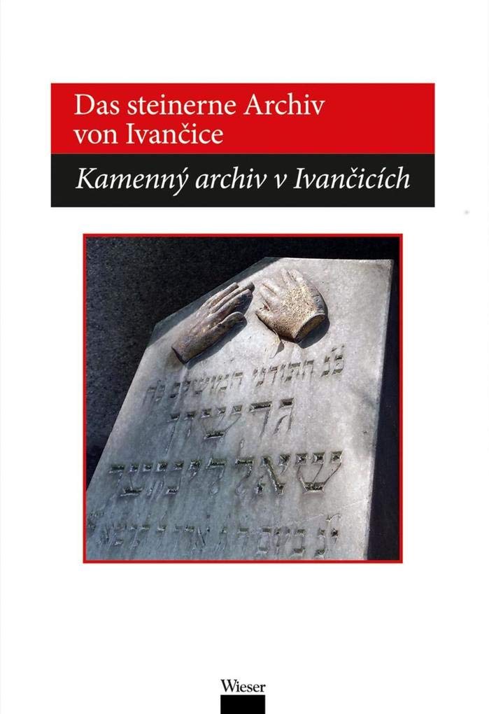 Das steinerne Archiv von Ivančice / Kamenný archiv v Ivančicích Politics & History