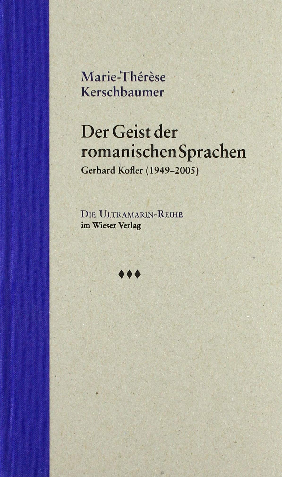 Der Geist der romanischen Sprachen: Gerhard Kofler (1949–2005) (Ultramarin-Reihe) Essays & Short Stories