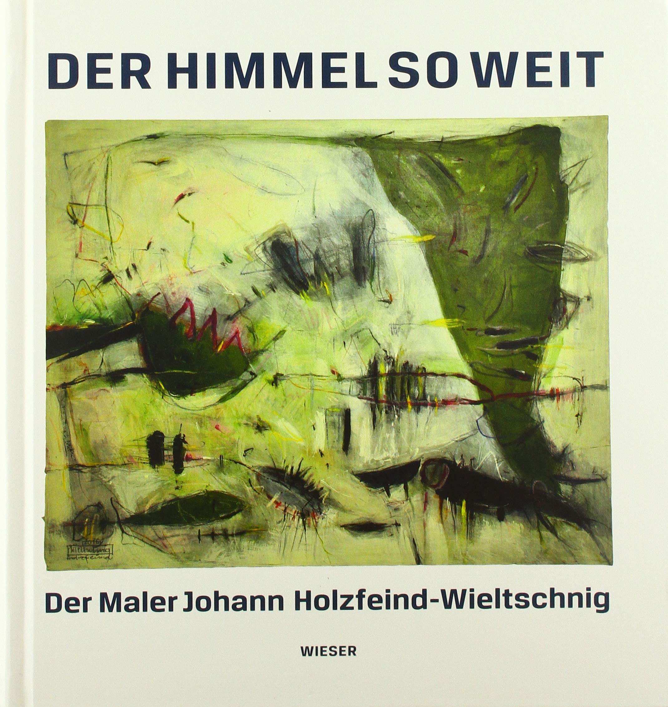 Der Himmel so weit: Der Maler Johann Holzfeind-Wieltschnig Film, Art & Culture