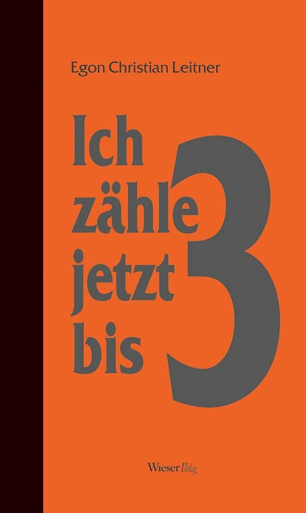 Ich zähle jetzt bis drei Essays & Short Stories