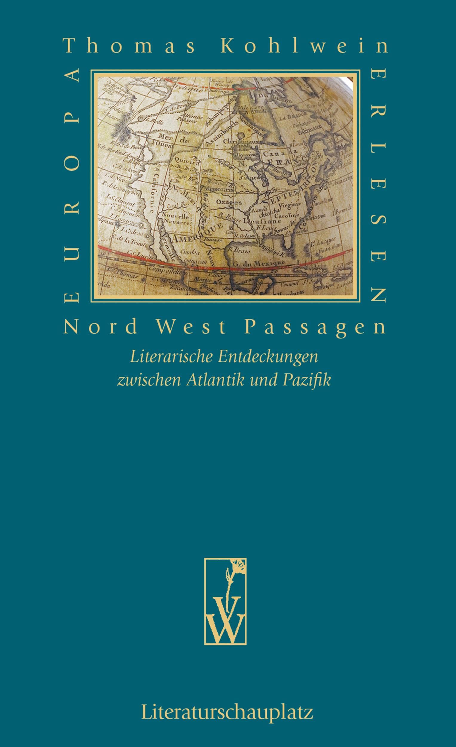 Nord West Passagen: Literarische Entdeckungen zwischen Atlantik und Pazifik (Europa Erlesen Literaturschauplatz) Contemporary literature Books
