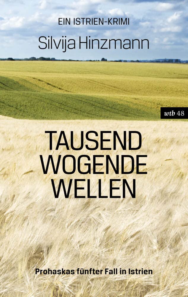 Tausend wogende Wellen: Prohaskas fünfter Fall in Istrien (wtb Wieser Taschenbuch) Contemporary literature