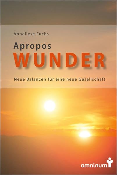 Apropos Wunder: Neue Balancen für eine neue Gesellschaft Religion & Esotericism