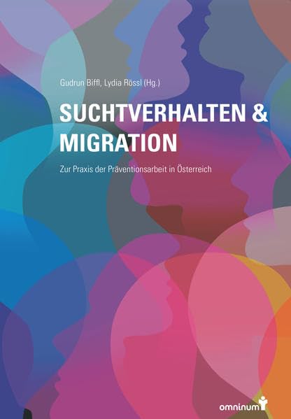 Suchtverhalten & Migration: Zur Praxis der Präventionsarbeit in Österreich Law