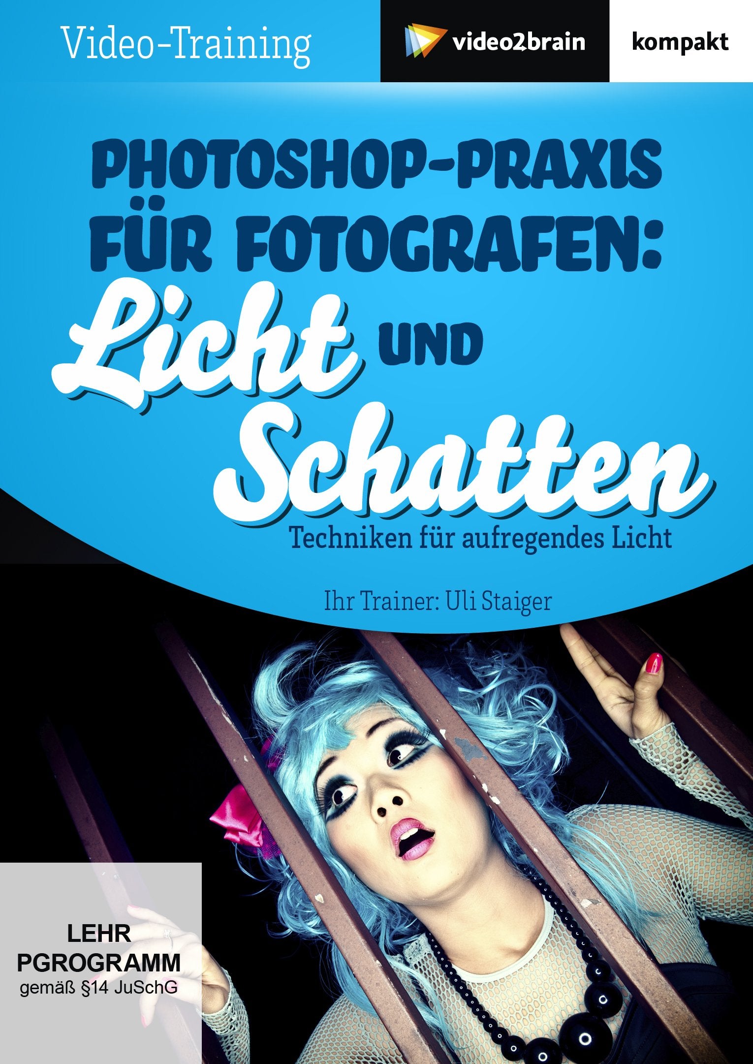 Photoshop-Praxis für Fotografen: Licht & Schatten (PC+MAC+Linux) Web & Graphic Design