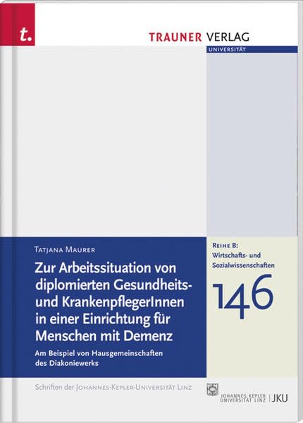 Zur Arbeitssituation von diplomierten Gesundheits- und KrankenpflegerInnen in einer Einrichtung für Menschen mit Demenz Medicine
