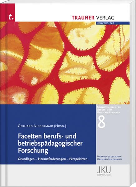 Facetten berufs- und betriebspädagogischer Forschung, Schriftenreihe für Berufs- und Betriebspädagogik Band 8 Books