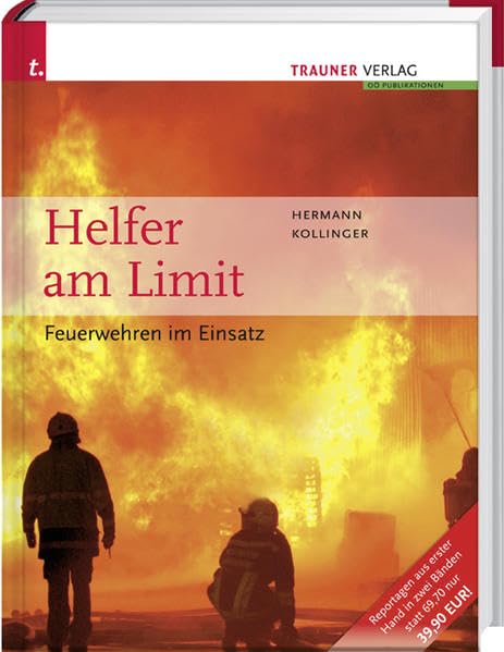 Helfer am Limit: Feuerwehren im Einsatz - in zwei Bänden Books