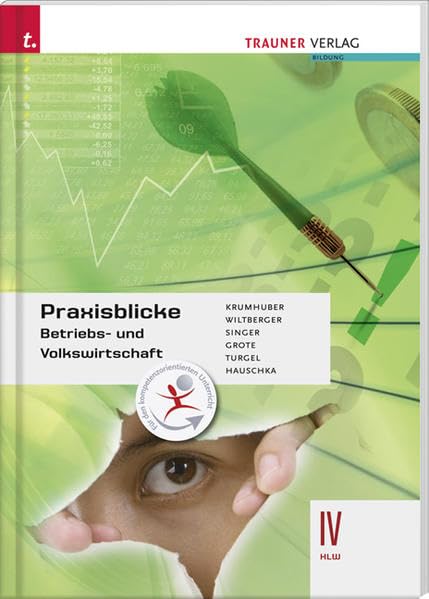 Praxisblicke - Betriebs- und Volkswirtschaft IV HLW Business, Finance & Career