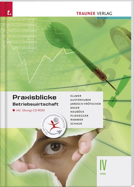 Praxisblicke - Betriebswirtschaft IV HAK inkl. Übungs-CD-ROM Business, Finance & Career