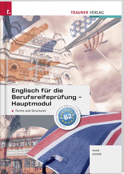 Englisch für die Berufsreifeprüfung - Hauptmodul Forms and Structures Business, Finance & Career