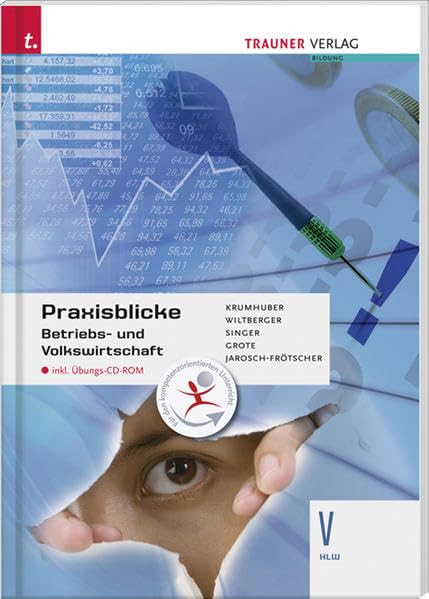 Praxisblicke - Betriebs- und Volkswirtschaft 5 HLW inkl. Übungs-CD-ROM Business, Finance & Career