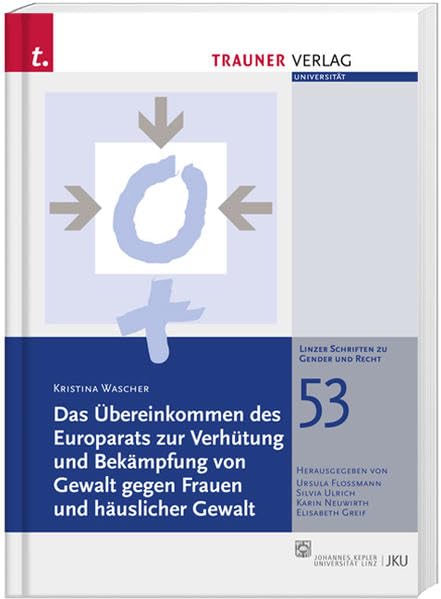 Das Übereinkommen des Europarats zur Verhütung und Bekämpfung von Gewalt gegen Frauen und häuslicher Gewalt Law