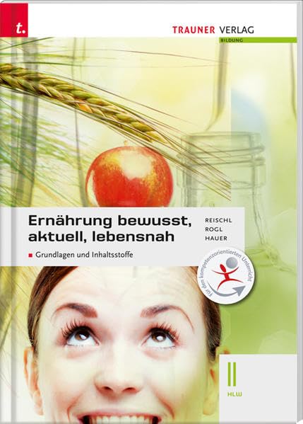 Ernährung - bewusst, aktuell, lebensnah II Grundlagen und Inhaltsstoffe Education