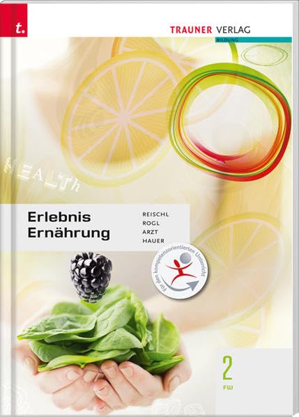 Erlebnis Ernährung (Für FW/HLT-Schulversuchsschulen) Medicine