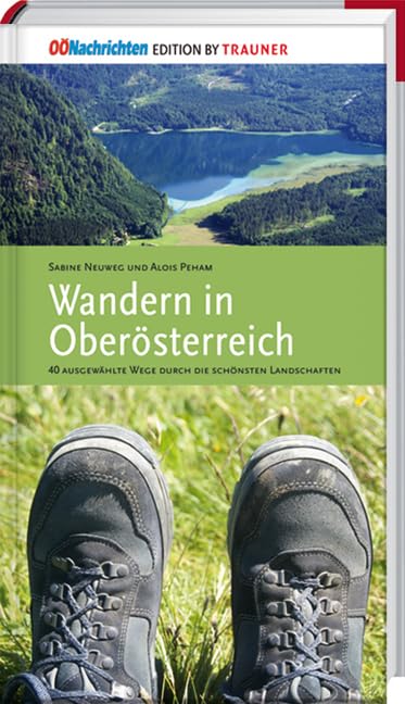 Wandern in Oberösterreich, 40 ausgewählte Wege durch die schönsten Landschaften Leisure, Home & Garden