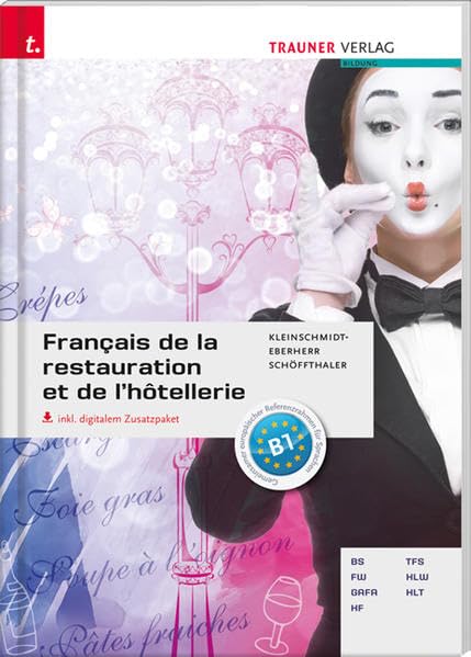 Français de la restauration et de l'hôtellerie inkl. digitalem Zusatzpaket: Für Schulen in Österreich. Niveau B1. Mit digitalem Zusatzpaket Study Guides