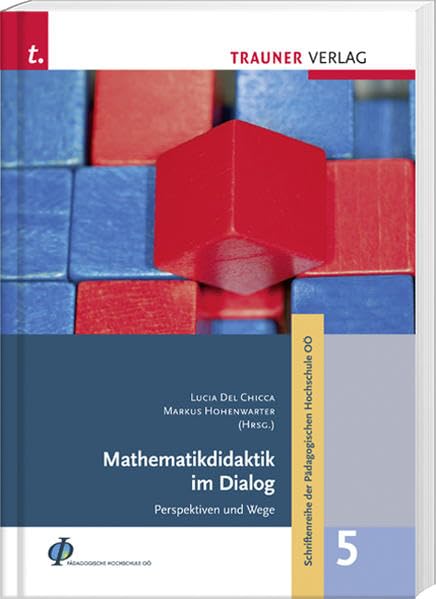 Mathematikdidaktik im Dialog: Schriftenreihe der Pädagogischen Hochschule OÖ, Band 5: Perspektiven und Wege Learning & Reference